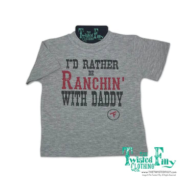 Twisted Filly Toddler I'd Rather Be Ranchin' With Daddy Tee STYLE TF-108